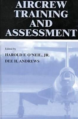 Aircrew Training and Assessment - O'Neil, Harold F (Editor), and Andrews, Dee H (Editor)