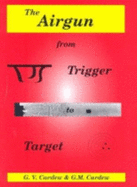 Airgun from Trigger to Target - Cardew, G.V., and Cardew, Gerard Michael