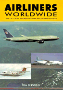 Airliners Worldwide: Over 120 Airliners Described and Illustrated in Color