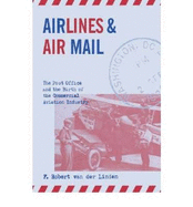 Airlines & Air Mail - Van Der Linden, F Robert