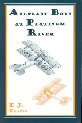 Airplane Boys at Platinum River - Craine, E J