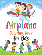 Airplane Coloring Book for Kids: Airplane Coloring Book, Amazing Airplanes Coloring Book, Big Coloring Book for Kids, Children's Coloring Book, airplane baby book, airplane kids book