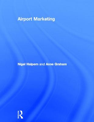 Airport Marketing - Halpern, Nigel, and Graham, Anne