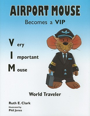 Airport Mouse Becomes a VIP/VIM World Traveler - Clark, Ruth E