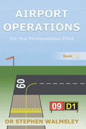 Airport Operations for the Professional Pilot