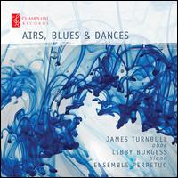 Airs, Blues & Dances - Ensemble Perpetuo; James Turnbull (oboe); Libby Burgess (piano)