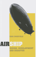 Airship: Design, Development and Disaster