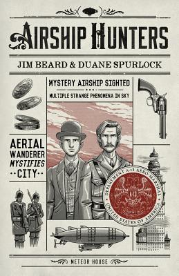Airship Hunters - Beard, Jim, and Spurlock, Duane