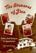 Airwaves of Zion: Radio Relegion in Appalachia