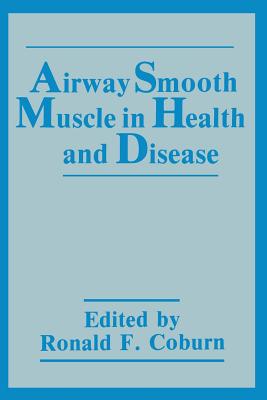 Airway Smooth Muscle in Health and Disease - Coburn, R F (Editor)