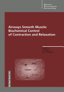 Airways Smooth Muscle: Biochemical Control of Contraction and Relaxation - Raeburn, David (Editor), and Giembycz, Mark A. (Editor)