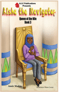 Aisha the Navigator Queen of the Nile: Book 3