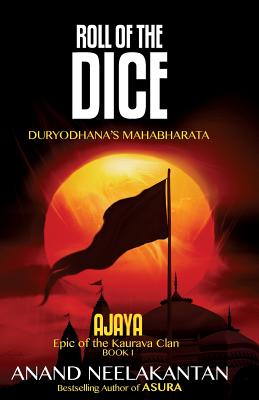 Ajaya: Book 1: Roll of the Dice - Neelakantan, Anand