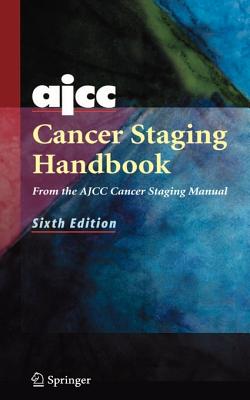 Ajcc Cancer Staging Handbook - Greene, Frederick L (Editor), and Edge, S B, and American Joint Committee on Cancer