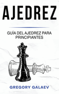 Ajedrez: Gua del ajedrez para principiantes