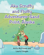 "AKA Scruffy and Fluffy Adventures - Sand Point, Alaska"