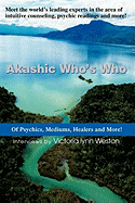 Akashic Who's Who: Of Psychics, Mediums, Healers and More!