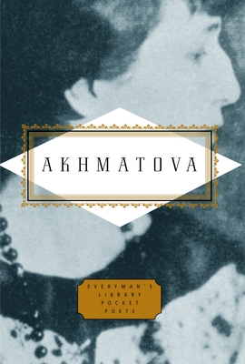 Akhmatova: Poems: Edited by Peter Washington - Akhmatova, Anna, and Washington, Peter (Editor), and Thomas, D M (Translated by)