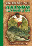 Akimbo and the Crocodile Man - McCall Smith, Alexander