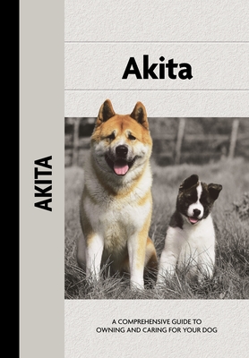 Akita (Comprehensive Owner's Guide) - Andrews, Barbara J