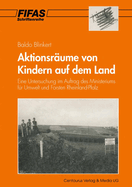 Aktionsraume Von Kindern Auf Dem Land: Eine Untersuchung Im Auftrag Des Ministeriums Fur Umwelt Und Forsten Rheinland-Pfalz