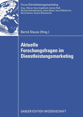 Aktuelle Forschungsfragen Im Dienstleistungsmarketing - Bayer, Christoph, and Stauss, Bernd (Editor)