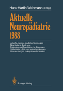 Aktuelle Neuropadiatrie 1988: Aktuelle Aspekte Kindlicher Schmerzen Neurokutane Syndrome Epilepsien Und Psychiatrische Storungen Wirbelsaulen-/Ruckenmarkserkrankungen Untersuchungen Zu Kognitiven Prozessen