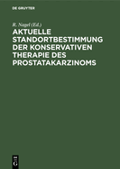 Aktuelle Standortbestimmung Der Konservativen Therapie Des Prostatakarzinoms