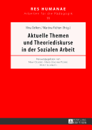 Aktuelle Themen Und Theoriediskurse in Der Sozialen Arbeit