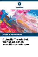 Aktuelle Trends bei technologischen Textilf?rbeverfahren