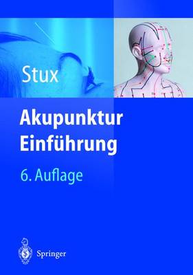 Akupunktur: Einfa1/4hrung - Stux, Gabriel, and Sahm, K a (Translated by), and Kofen, P (Translated by)