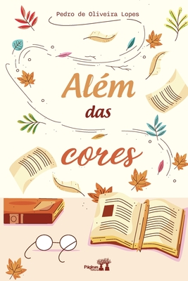 Alm das cores - Lopes, Pedro de Oliveira