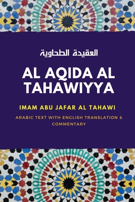 Al Aqida Al Tahawiyya: &#1575;&#1604;&#1593;&#1602;&#1610;&#1583;&#1577; &#1575;&#1604;&#1591;&#1581;&#1575;&#1608;&#1610;&#1577; Arabic text with English Translation & Commentary - Fahim Hoosen, Mawlana (Translated by), and Al Tahawi, Abu Jafar