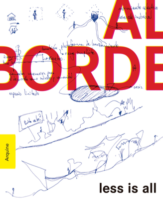 Al Borde: Less Is All - Borde, Al, and Griborio, Andrea (Editor)