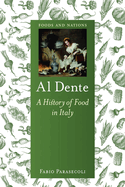 Al Dente: A History of Food in Italy