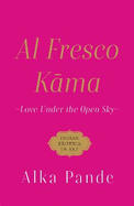 Al Fresco Kama :: Love Under The Open Sky