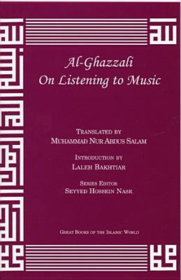 Al-Ghazzali on Listening to Music - Al-Ghazzali, Muhammad