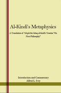 Al-Kindi's Metaphysics: A Translation of Ya'qub ibn Ishaq al-kindi's Treatise "On First Philosophy"