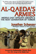 Al-Qaeda's Armies: Middle East Affiliate Groups & the Next Generation of Terror - Schanzer, Jonathan, and Ross, Dennis (Foreword by)