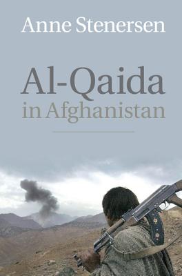 Al-Qaida in Afghanistan - Stenersen, Anne