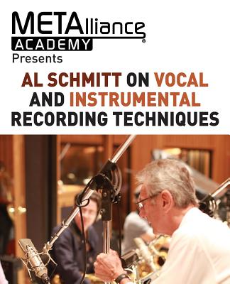 Al Schmitt on Vocal and Instrumental Recording Techniques - Schmitt, Al