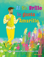 Al Sr. Brillo le gusta el Amarillo: una divertida exploraci?n del color y de las diferentes preferencias personales