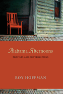 Alabama Afternoons: Profiles and Conversations