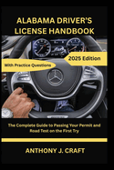 Alabama Driver's License Handbook 2025: The Complete Guide to Passing Your Permit and Road Test on the First Try