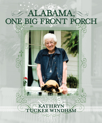 Alabama, One Big Front Porch - Windham, Kathryn Tucker