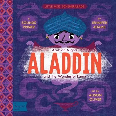 Aladdin and the Wonderful Lamp: A BabyLit Sounds Primer - Adams, Jennifer