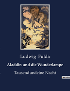 Aladdin und die Wunderlampe: Tausendundeine Nacht