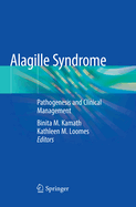 Alagille Syndrome: Pathogenesis and Clinical Management