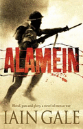 Alamein: The Turning Point of World War Two - Gale, Iain