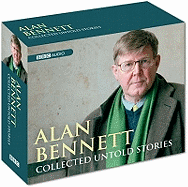 Alan Bennett - Collected Untold Stories